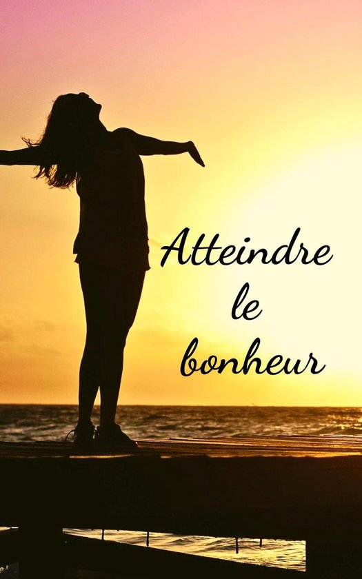Atteindre le bonheur - cover