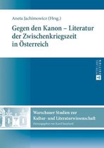 Warschauer Studien zur Kultur- und Literaturwissenschaft 10 - Gegen den Kanon – Literatur der Zwischenkriegszeit in Oesterreich