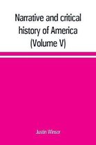 Narrative and critical history of America (Volume V)