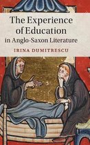 Cambridge Studies in Medieval LiteratureSeries Number 102-The Experience of Education in Anglo-Saxon Literature