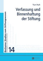 Bochumer Studien zum Stiftungswesen 14 - Verfassung und Binnenhaftung der Stiftung