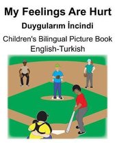 English-Turkish My Feelings Are Hurt/Duygularım İncindi Children's Bilingual Picture Book