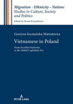 Migration – Ethnicity – Nation: Studies in Culture, Society and Politics 8 - Vietnamese in Poland