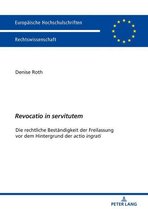 Europaeische Hochschulschriften Recht 6025 - «Revocatio in servitutem»