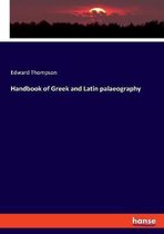 Handbook of Greek and Latin palaeography