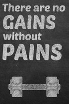 There Are No Gains Without Pains