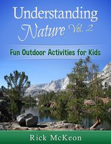 Understanding Nature 2 - Understanding Nature Vol. 2: Fun Outdoor Activities for Kids