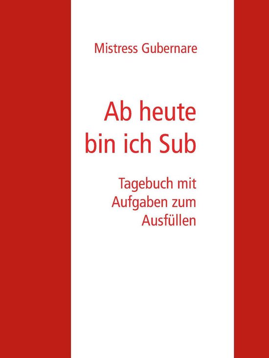 BDSMErziehung 1 Ab heute bin ich Sub (ebook), Mistress Gubernare