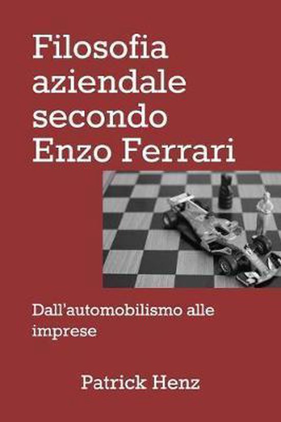 Filosofia aziendale secondo Enzo Ferrari