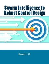 Swarm Intelligence to Robust Control Design