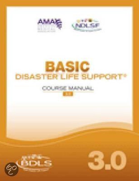 Basic Disaster Life Support (BDLS) Manual, Version 3.0 9781603592079