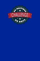 90 Meetings 90 Days Challenge