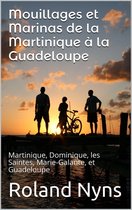 Sailpilot 3 - Mouillages et Marinas de la Martinique à la Guadeloupe