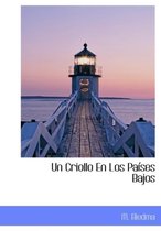 Un Criollo En Los Pa ses Bajos