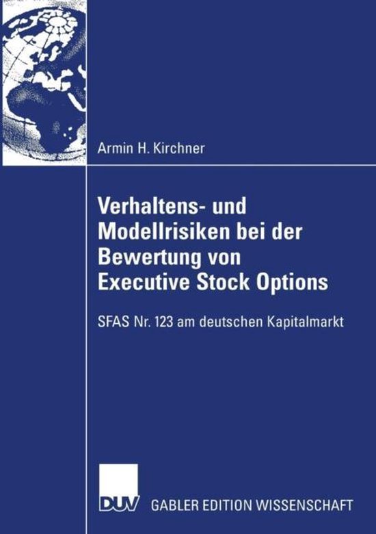 Verhaltens- und Modellrisiken bei der Bewertung von Executive Stock Options nach SFAS Nr. 123 am deutschen Kapitalmarkt