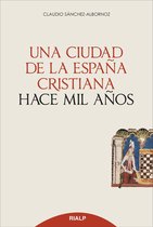 Historia y Biografías - Una ciudad de la España cristiana hace mil años