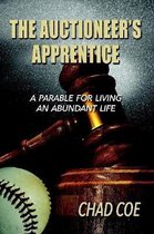 The Auctioneer's Apprentice  A Parable For Living An Abundant Life
