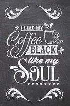 I Like MY Coffee Black Like My Soul