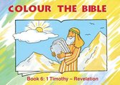 Colour the Bible Book 6: 1 Timothy - Revelation