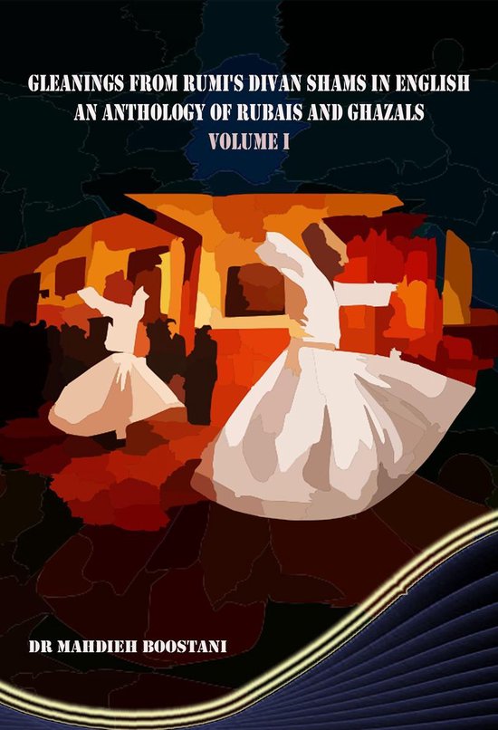 Gleanings from Rumi's Divan Shams in English: An Anthology o ... - cover