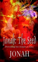 Jonah: The Seed