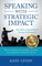 Speaking with Strategic Impact