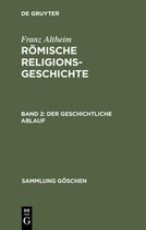 Sammlung Göschen- Römische Religionsgeschichte, Bd 2, Der geschichtliche Ablauf