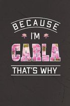 Because I'm Carla That's Why