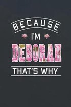 Because I'm Deborah That's Why