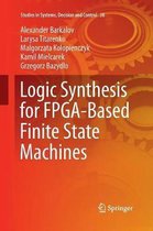 Studies in Systems, Decision and Control- Logic Synthesis for FPGA-Based Finite State Machines