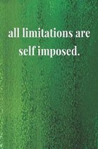 All Limitations Are Self Imposed