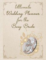 Ultimate Wedding Planner for the Busy Bride