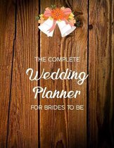 The Complete Wedding Planner For Brides To Be