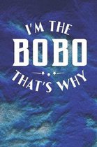 I'm The Bobo That's Why