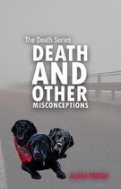Death and Other Misconceptions