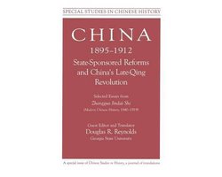 China, 1895-1912 State-Sponsored Reforms and China's Late-Qing Revolution
