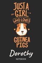 Just A Girl Who Loves Guinea Pigs - Dorothy - Notebook