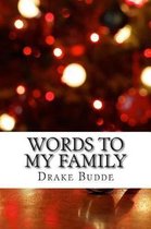 Words to My Family
