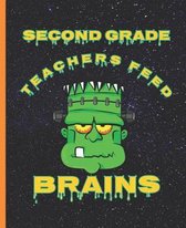 Second Grade Teachers Feed Brains Funny Halloween Frankenstein Composition Wide-ruled blank line School Notebook