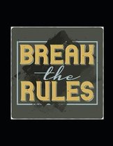 Break the Rules