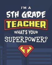 I'm A 5th Grade Teacher What's Your Superpower?