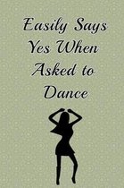 Easily Says yes When Asked To Dance