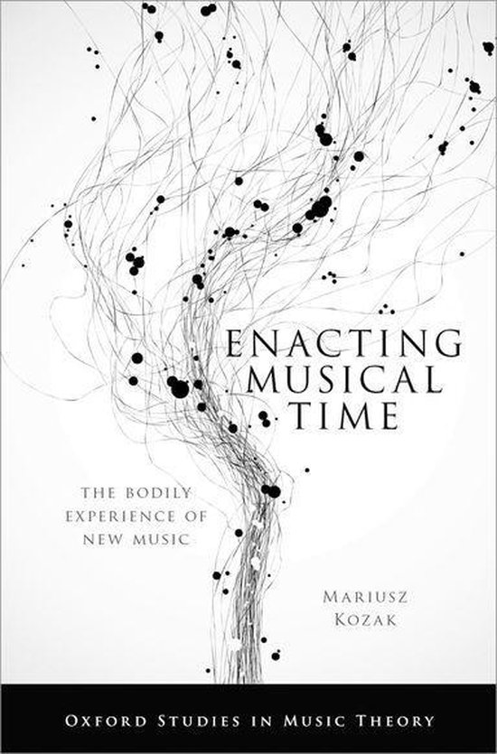 Oxford Studies in Music Theory - Enacting Musical Time - cover