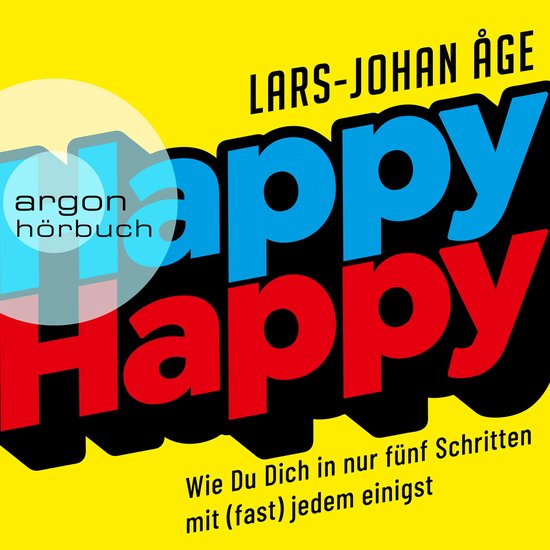 Happy Happy - Wie Sie sich in nur fünf Schritten mit (fast) ... - cover