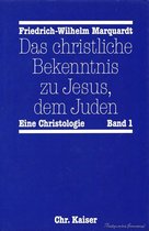 Das christliche Bekenntnis zu Jesus, dem Juden. Band 1