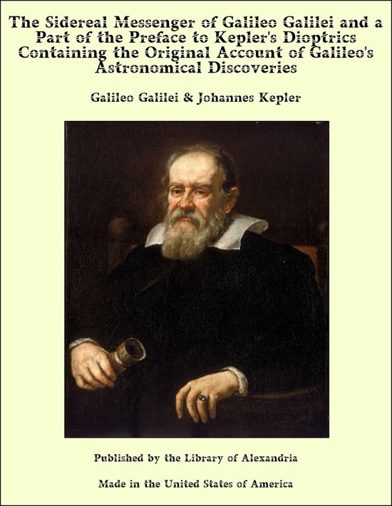 Foto: The sidereal messenger of galileo galilei and a part of the preface to kepler s dioptrics containing the original account of galileo s astronomical discoveries