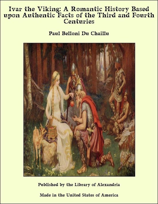 Ivar the Viking: A Romantic History Based upon Authentic Fac ... - cover