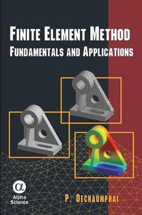 Finite Element Method: Fundamentals and Applications | 9781842656211 ...