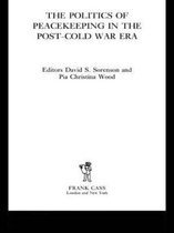 The Politics of Peacekeeping in the Post-Cold War Era