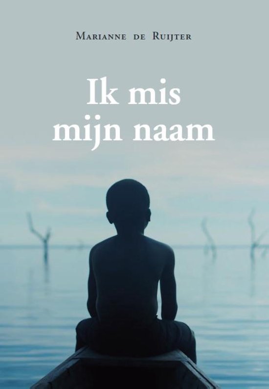 Ik mis mijn naam..., Marianne de Ruijter 9789083114866 Boeken bol